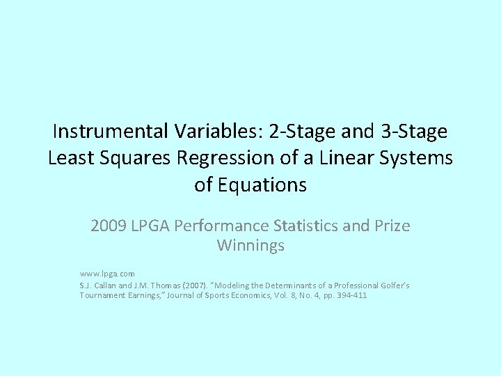 Instrumental Variables: 2 -Stage and 3 -Stage Least Squares Regression of a Linear Systems