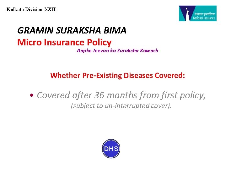 Kolkata Division-XXII GRAMIN SURAKSHA BIMA Micro Insurance Policy Aapke Jeevan ka Suraksha Kawach Whether
