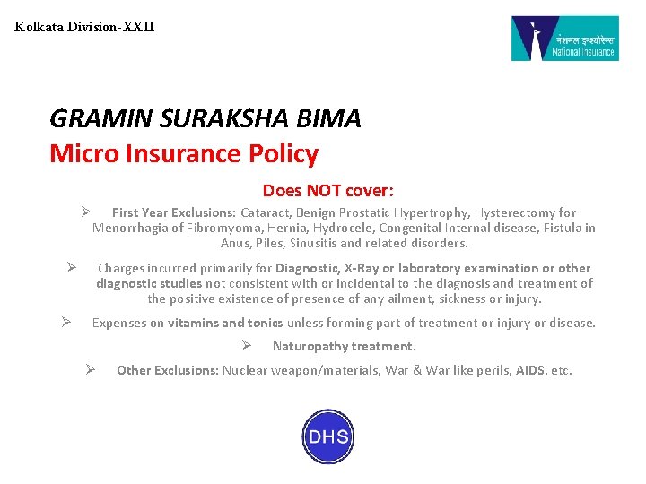 Kolkata Division-XXII GRAMIN SURAKSHA BIMA Micro Insurance Policy Does NOT cover: Ø Ø Ø