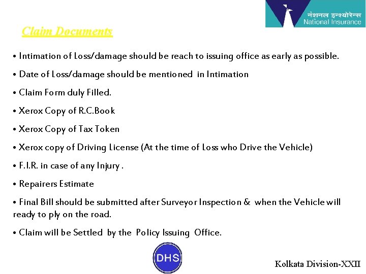 Claim Documents • Intimation of Loss/damage should be reach to issuing office as early