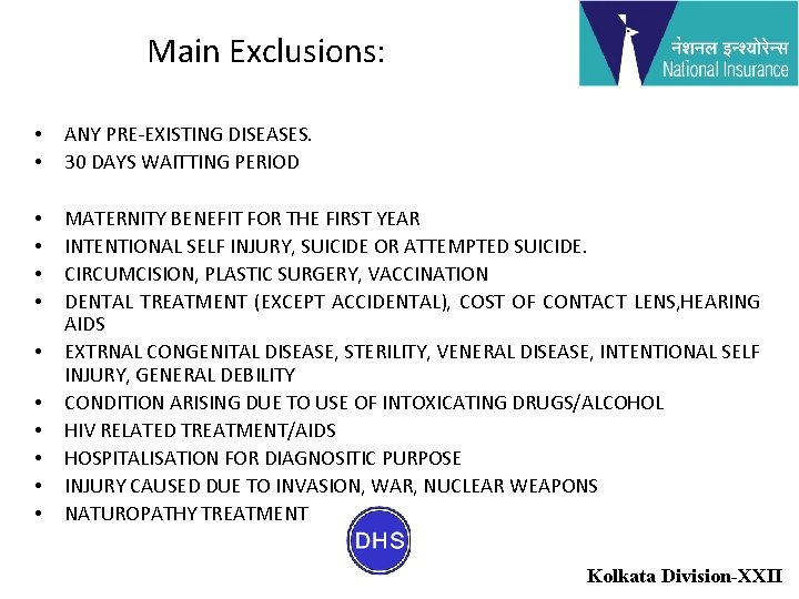 Main Exclusions: • • ANY PRE-EXISTING DISEASES. 30 DAYS WAITTING PERIOD • • MATERNITY