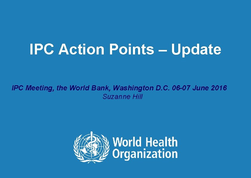 IPC Action Points – Update IPC Meeting, the World Bank, Washington D. C. 06