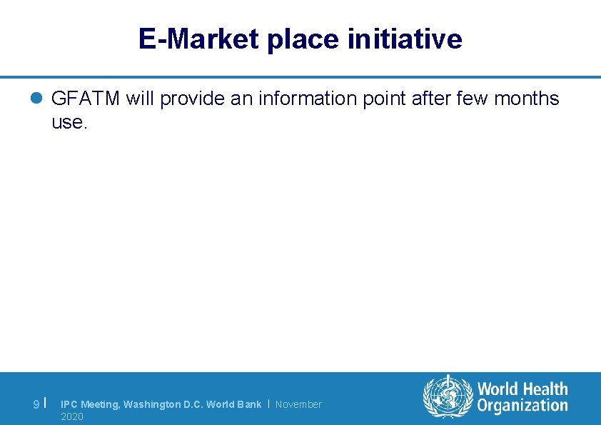 E-Market place initiative l GFATM will provide an information point after few months use.