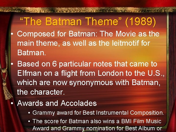 “The Batman Theme” (1989) • Composed for Batman: The Movie as the main theme,