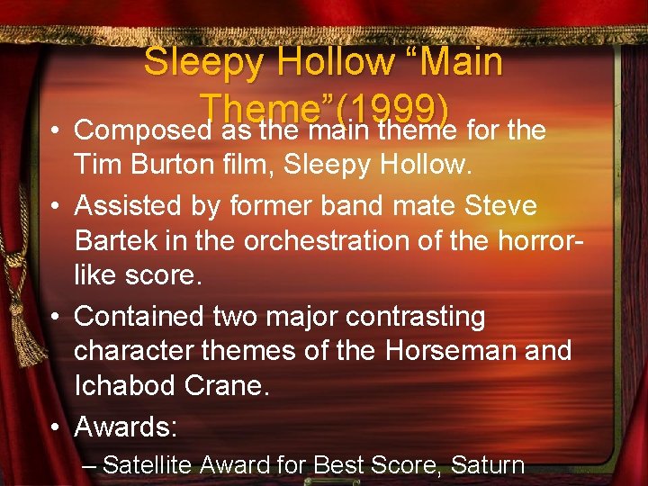  • Sleepy Hollow “Main Theme”(1999) Composed as the main theme for the Tim