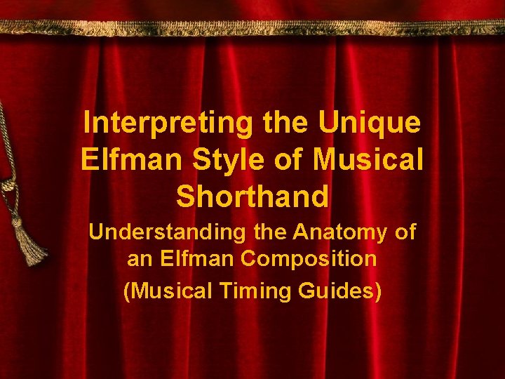 Interpreting the Unique Elfman Style of Musical Shorthand Understanding the Anatomy of an Elfman
