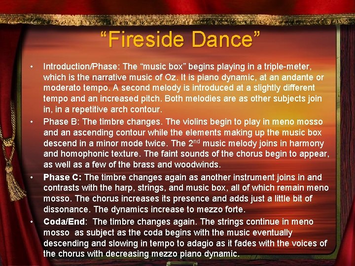 “Fireside Dance” • • Introduction/Phase: The “music box” begins playing in a triple-meter, which