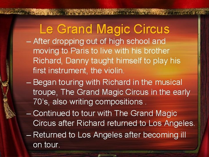 Le Grand Magic Circus – After dropping out of high school and moving to
