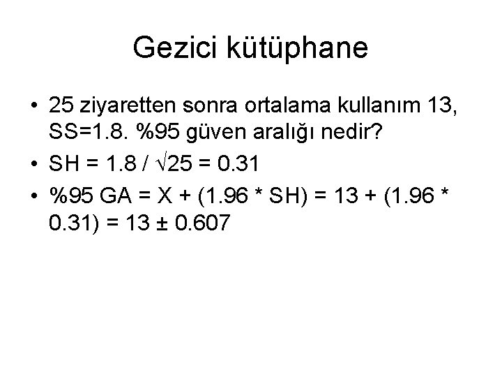 Gezici kütüphane • 25 ziyaretten sonra ortalama kullanım 13, SS=1. 8. %95 güven aralığı