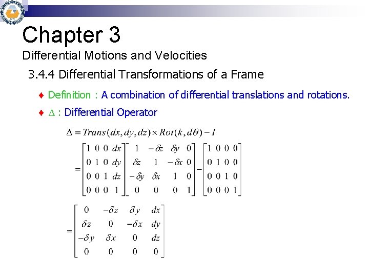 Chapter 3 Differential Motions and Velocities 3. 4. 4 Differential Transformations of a Frame