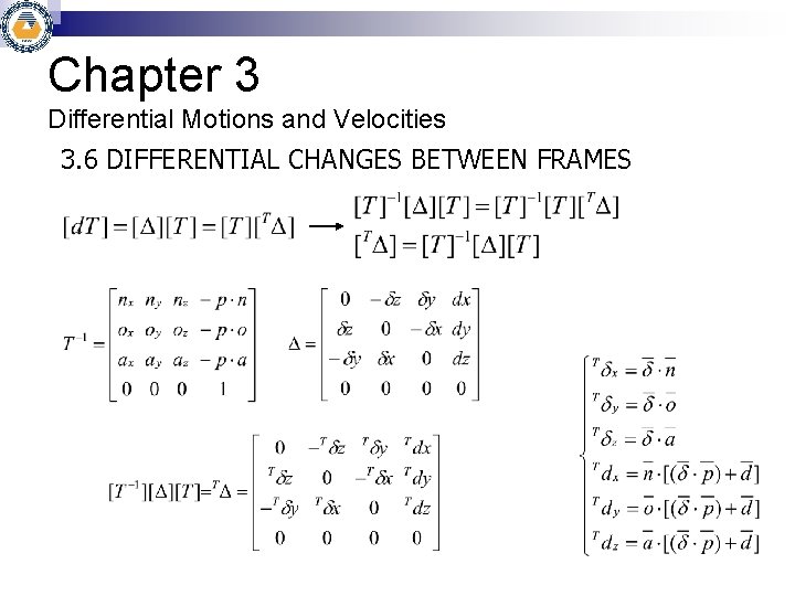 Chapter 3 Differential Motions and Velocities 3. 6 DIFFERENTIAL CHANGES BETWEEN FRAMES 