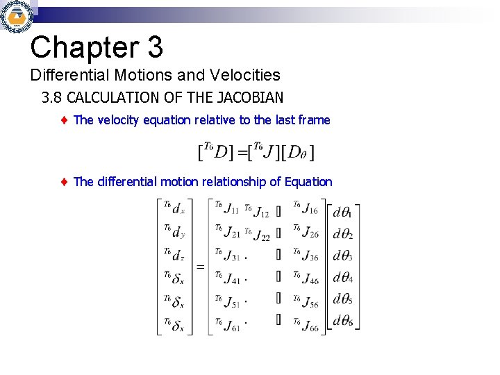 Chapter 3 Differential Motions and Velocities 3. 8 CALCULATION OF THE JACOBIAN The velocity