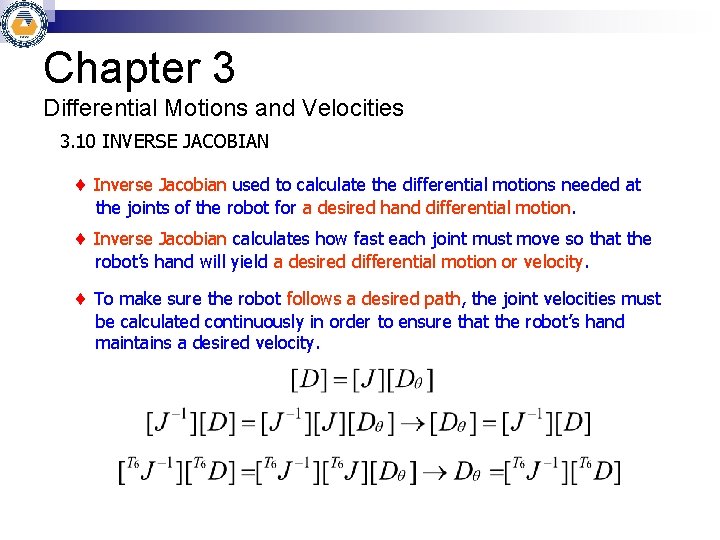 Chapter 3 Differential Motions and Velocities 3. 10 INVERSE JACOBIAN Inverse Jacobian used to