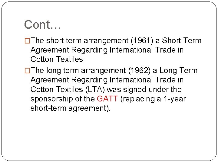 Cont… �The short term arrangement (1961) a Short Term Agreement Regarding International Trade in
