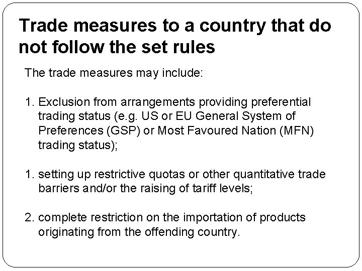 Trade measures to a country that do not follow the set rules The trade
