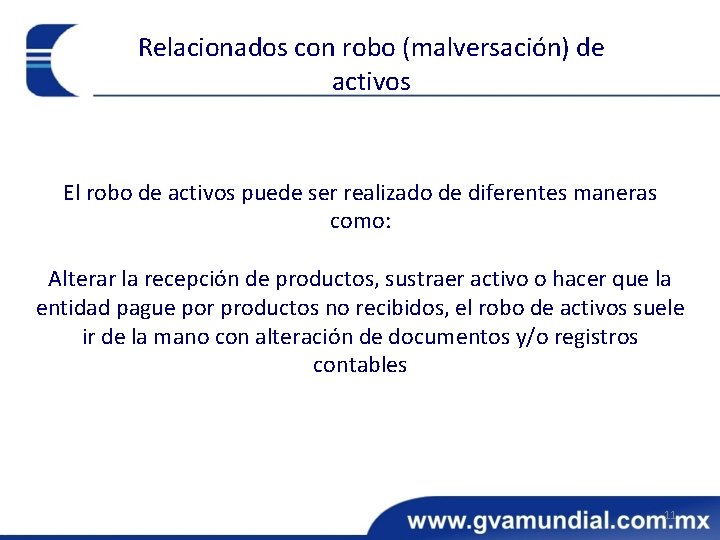 Relacionados con robo (malversación) de activos El robo de activos puede ser realizado de