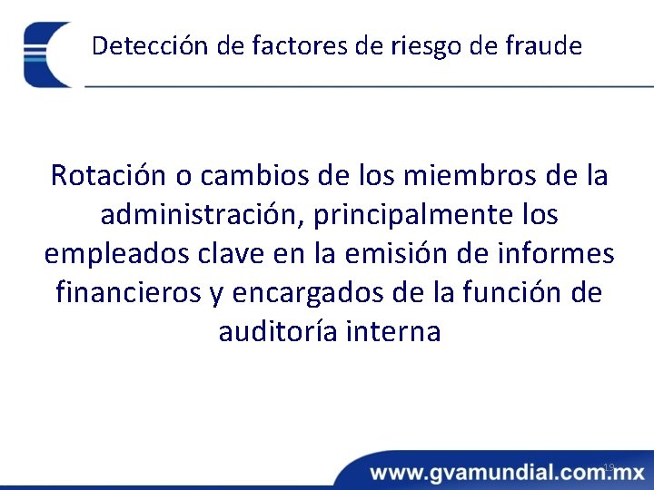 Detección de factores de riesgo de fraude Rotación o cambios de los miembros de