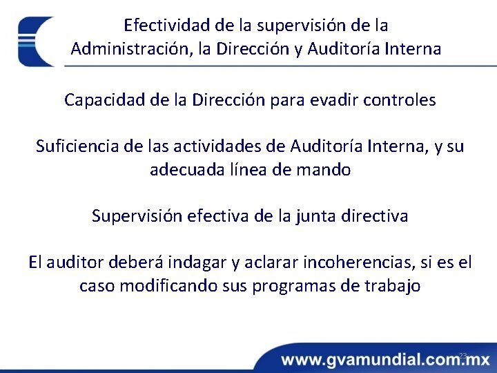 Efectividad de la supervisión de la Administración, la Dirección y Auditoría Interna Capacidad de