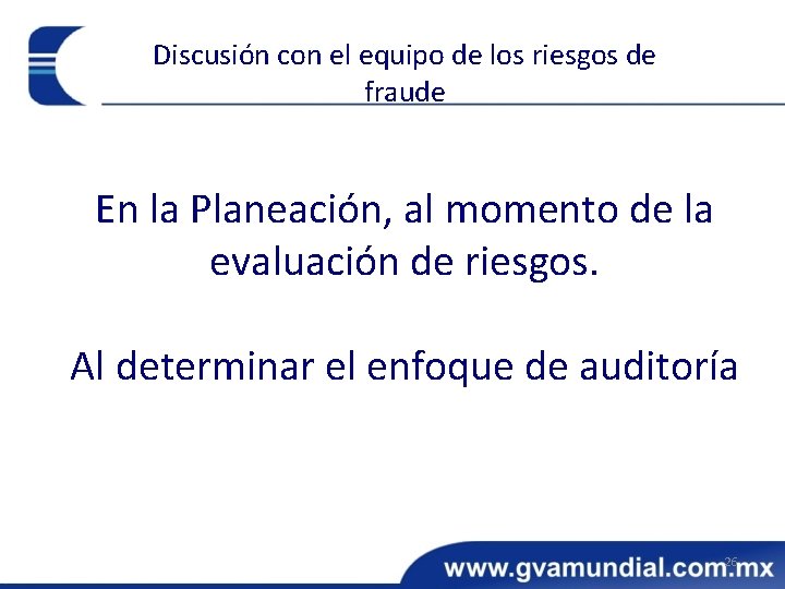 Discusión con el equipo de los riesgos de fraude En la Planeación, al momento