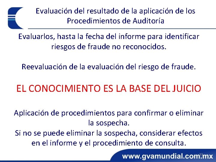 Evaluación del resultado de la aplicación de los Procedimientos de Auditoría Evaluarlos, hasta la