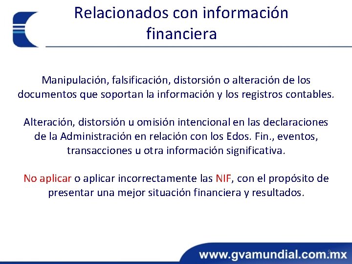 Relacionados con información financiera Manipulación, falsificación, distorsión o alteración de los documentos que soportan