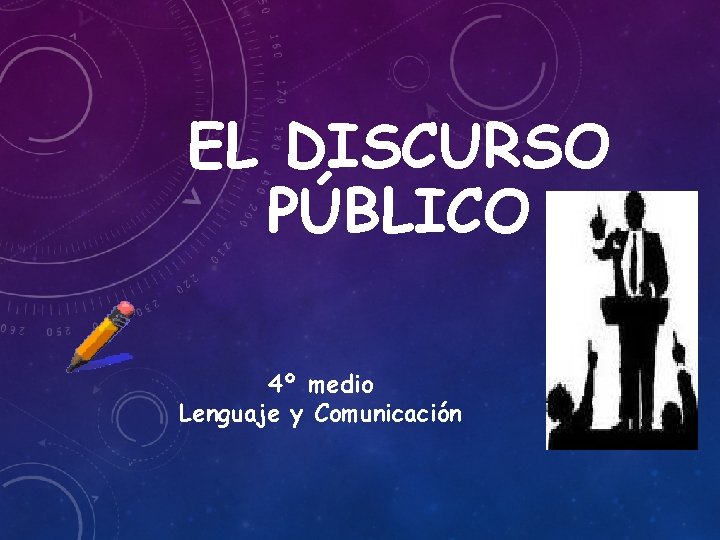 EL DISCURSO PÚBLICO 4º medio Lenguaje y Comunicación 