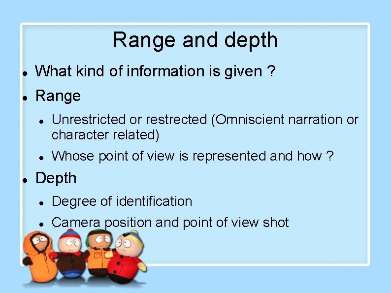 Range and depth What kind of information is given ? Range Unrestricted or restrected Range and depth What kind of information is given ? Range Unrestricted or restrected