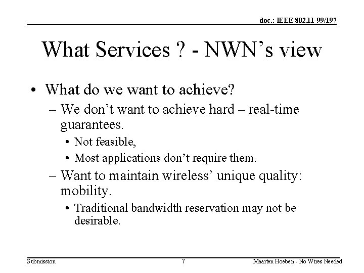 doc. : IEEE 802. 11 -99/197 What Services ? - NWN’s view • What