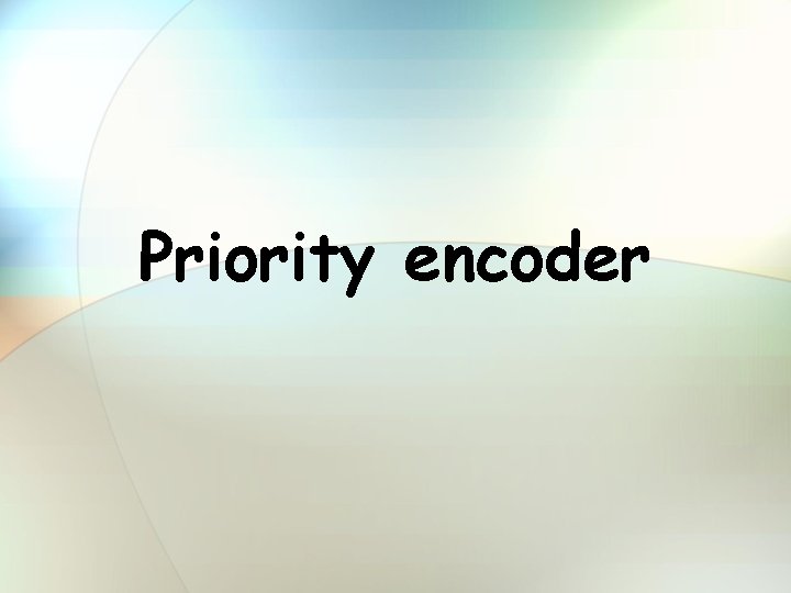 Priority encoder 