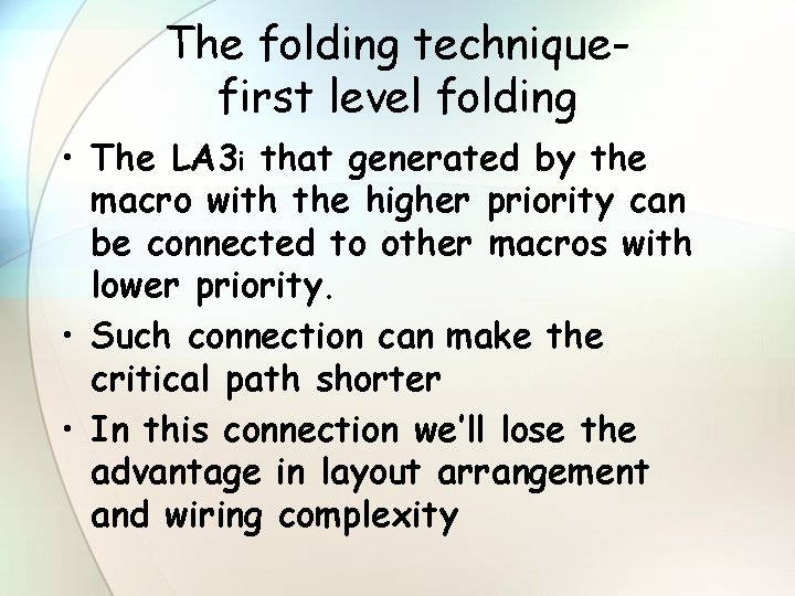 The folding techniquefirst level folding • The LA 3 i that generated by the