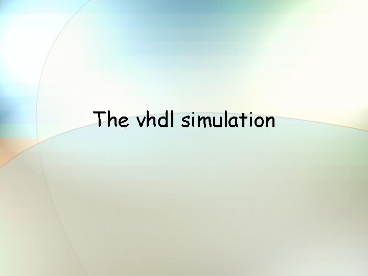 The vhdl simulation 