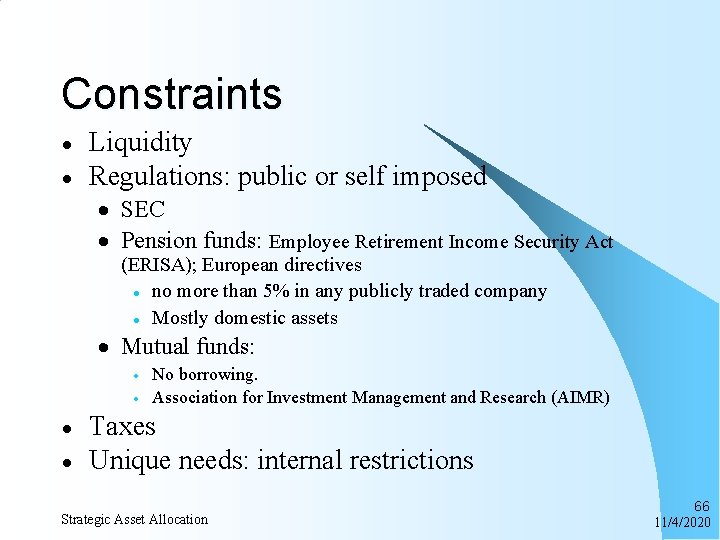Constraints · · Liquidity Regulations: public or self imposed · SEC · Pension funds:
