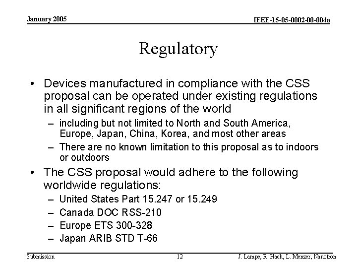 January 2005 IEEE-15 -05 -0002 -00 -004 a Regulatory • Devices manufactured in compliance