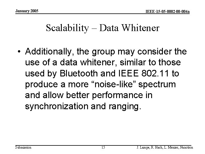 January 2005 IEEE-15 -05 -0002 -00 -004 a Scalability – Data Whitener • Additionally,