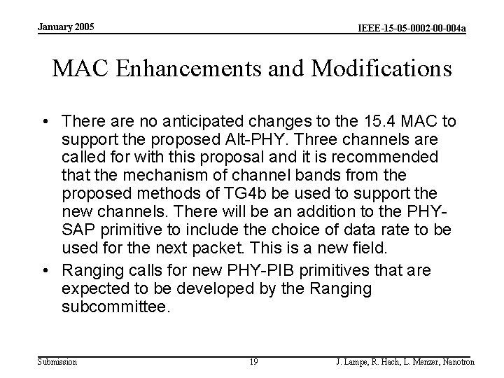 January 2005 IEEE-15 -05 -0002 -00 -004 a MAC Enhancements and Modifications • There