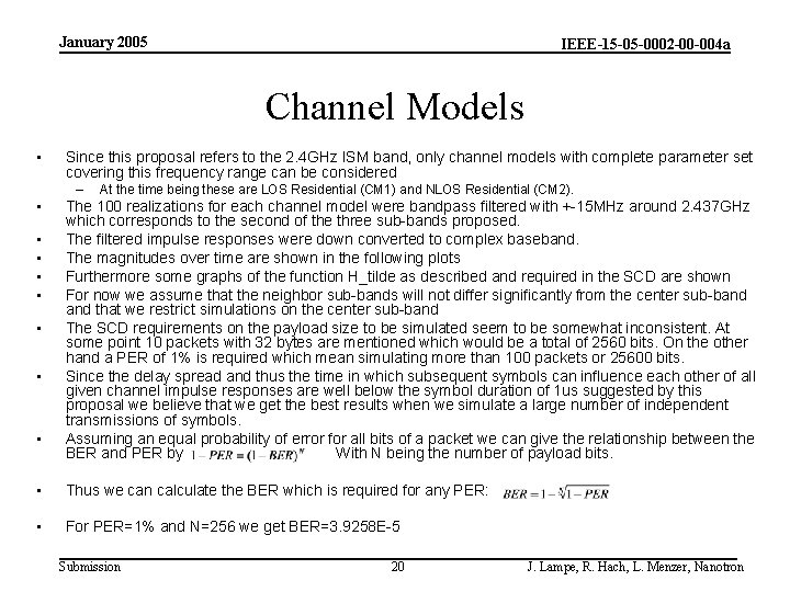 January 2005 IEEE-15 -05 -0002 -00 -004 a Channel Models • Since this proposal