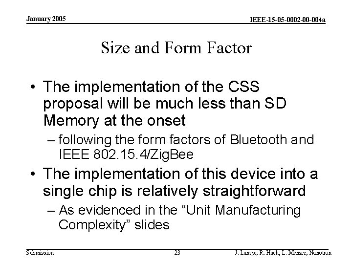 January 2005 IEEE-15 -05 -0002 -00 -004 a Size and Form Factor • The