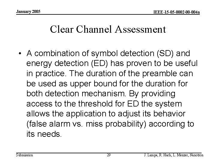 January 2005 IEEE-15 -05 -0002 -00 -004 a Clear Channel Assessment • A combination