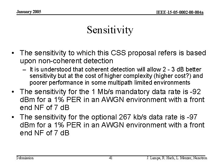 January 2005 IEEE-15 -05 -0002 -00 -004 a Sensitivity • The sensitivity to which