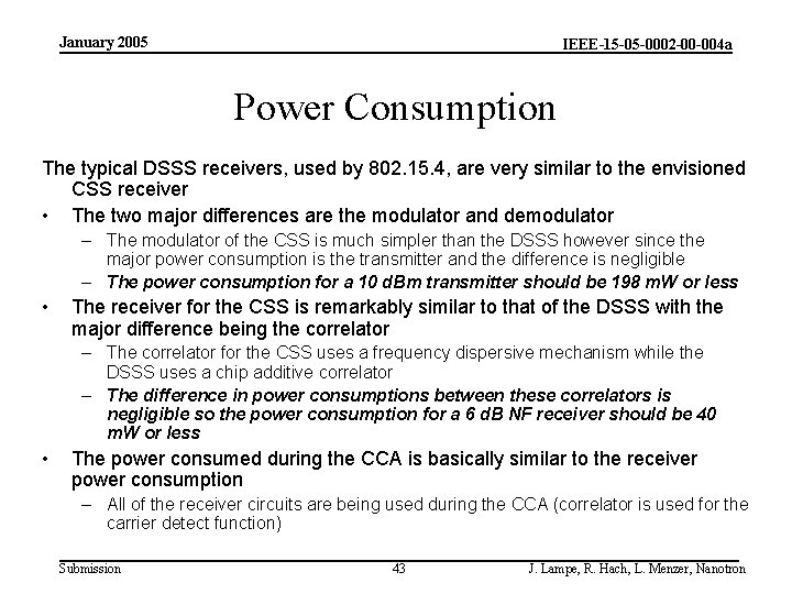 January 2005 IEEE-15 -05 -0002 -00 -004 a Power Consumption The typical DSSS receivers,