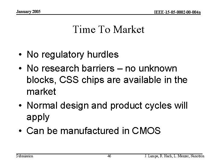 January 2005 IEEE-15 -05 -0002 -00 -004 a Time To Market • No regulatory