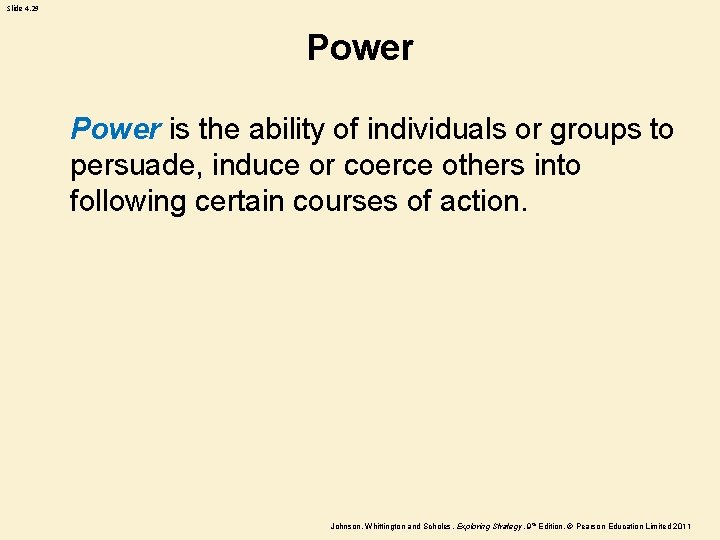Slide 4. 29 Power is the ability of individuals or groups to persuade, induce Slide 4. 29 Power is the ability of individuals or groups to persuade, induce