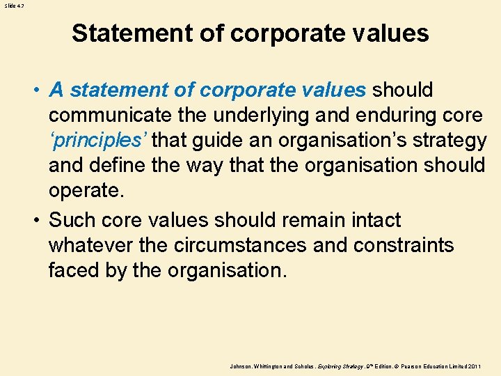 Slide 4. 7 Statement of corporate values • A statement of corporate values should