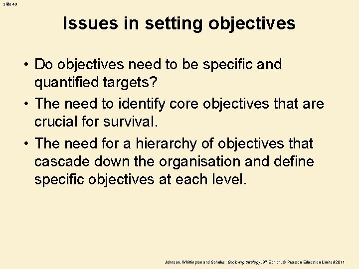 Slide 4. 9 Issues in setting objectives • Do objectives need to be specific