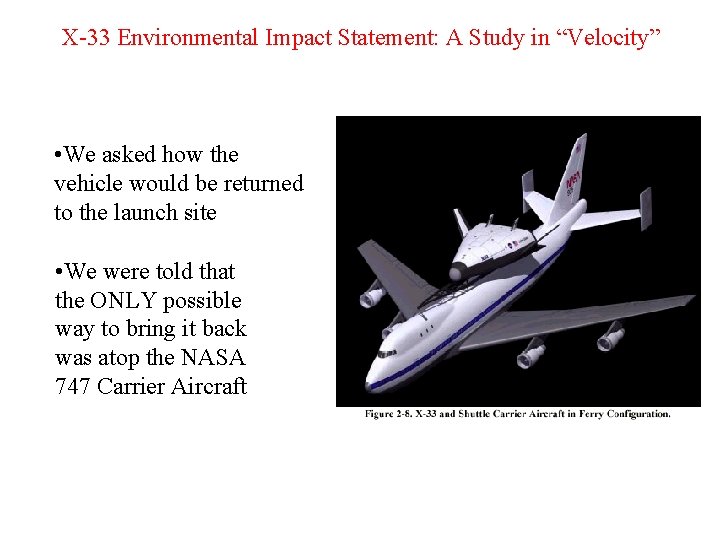 X-33 Environmental Impact Statement: A Study in “Velocity” • We asked how the vehicle