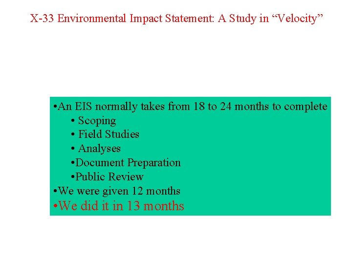 X-33 Environmental Impact Statement: A Study in “Velocity” • An EIS normally takes from