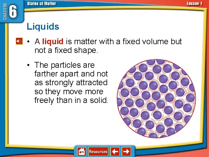 6. 1 Solids, Liquids, and Gases Liquids • A liquid is matter with a