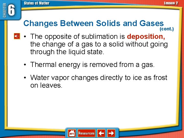 6. 2 Changes in States of Matter Changes Between Solids and Gases (cont. )