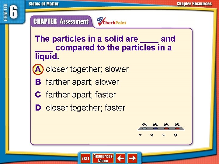 1. 2. 3. 4. A B C D The particles in a solid are
