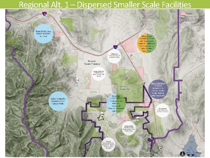 Regional Alt. 1 – Dispersed Smaller Scale Facilities 